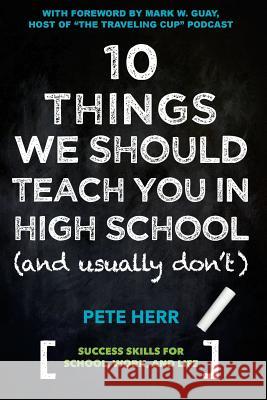 10 Things We Should Teach You in High School and Usually Don't Pete Herr 9780692281833 Creative Buffalo - książka