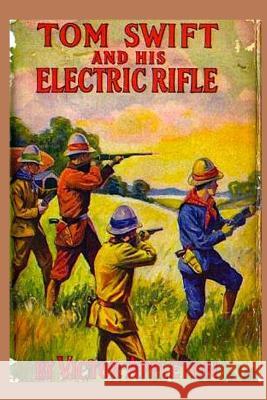 10 Tom Swift and his Electric Rifle Appleton, Victor 9781522759355 Createspace Independent Publishing Platform - książka