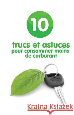 10 trucs et astuces pour consommer moins de carburant Quievreux, Cyril 9781499579550 Createspace - książka