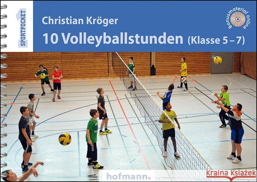10 Volleyballstunden (Klasse 5-7) : Bonusmaterial online Kröger, Christian 9783778065303 Hofmann, Schorndorf - książka