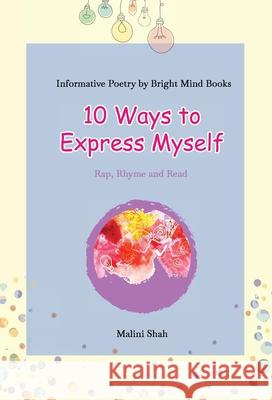 10 Ways to Express Myself Malini Shah 9781838422585 Bright Mind Books - książka