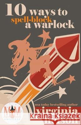 10 Ways to Spellblock a Warlock: Magic and Mayhem Universe Virginia Nelson 9781393532903 Draft2digital - książka