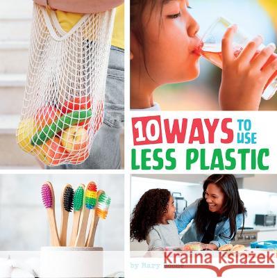 10 Ways to Use Less Plastic Mary Boone 9780756577957 Pebble Books - książka