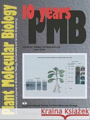 10 Years Plant Molecular Biology R. a. Schilperoort Leon Dure Robbert A. Schilperoort 9780792314806 Kluwer Academic Publishers - książka