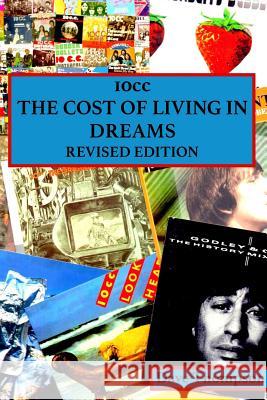 10cc: The Cost of Living in Dreams (Revised Edition) Dave Thompson 9781387319206 Lulu.com - książka