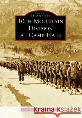 10th Mountain Division at Camp Hale Eric Miller 9781467109178 Arcadia Publishing (SC) - książka