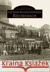 110 Jahre Bahnbetriebswerk Reichenbach/Vogtland Fehlhauer, Gero   9783866804630 Sutton Verlag - książka