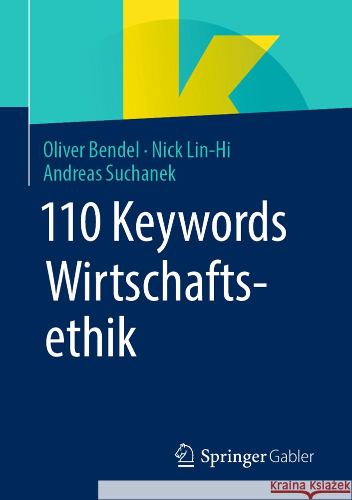 110 Keywords Wirtschaftsethik Oliver Bendel, Nick Lin-Hi, Andreas Suchanek 9783658363840 Springer Fachmedien Wiesbaden - książka