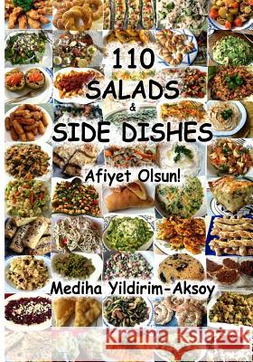 110 Salads & Side Dishes; Afiyet Olsun!: Cooking Mediha Yildirim-Aksoy 9781517105174 Createspace - książka