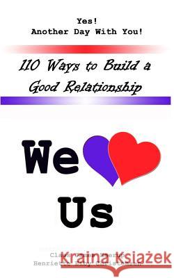 110 Ways to Build a Good Relationship: We Love Us Henriette Eiby Christensen Claes James Heerup Jennifer-Crystal Johnson 9781500780791 Createspace - książka
