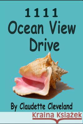 1111 Ocean View Drive Claudette Cleveland 9781731064493 Independently Published - książka