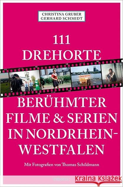 111 Drehorte berühmter Filme & Serien in Nordrhein-Westfalen Gruber, Christina; Schmidt, Gerhard 9783954519286 Emons - książka