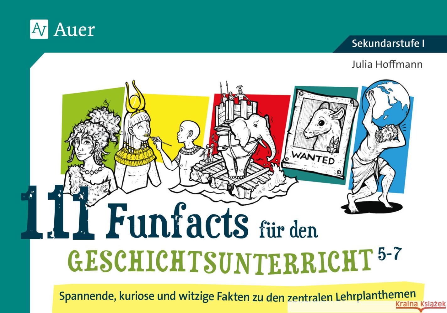 111 Funfacts für den Geschichtsunterricht 5-7 Hoffmann, Julia 9783403085461 Auer Verlag in der AAP Lehrerwelt GmbH - książka