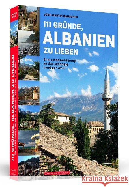 111 Gründe, Albanien zu lieben : Eine Liebeserklärung an das schönste Land der Welt Dauscher, Jörg 9783862657865 Schwarzkopf & Schwarzkopf - książka