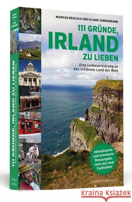 111 Gründe, Irland zu lieben : Eine Liebeserklärung an das schönste Land der Welt Bäuchle, Markus; Zimmermann, Eliane 9783862656257 Schwarzkopf & Schwarzkopf - książka