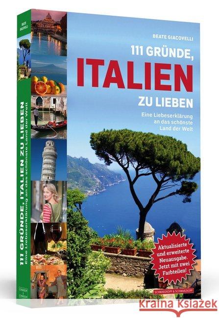 111 Gründe, Italien zu lieben : Eine Liebeserklärung an das schönste Land der Welt Giacovelli, Beate 9783862657414 Schwarzkopf & Schwarzkopf - książka