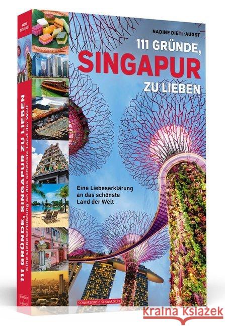 111 Gründe, Singapur zu lieben : Eine Liebeserklärung an das schönste Land der Welt Dietl-Augst, Nadine 9783862657926 Schwarzkopf & Schwarzkopf - książka