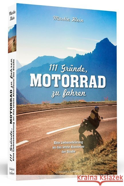 111 Gründe, Motorrad zu fahren : Eine Liebeserklärung an das letzte Abenteuer der Straße Klein, Martin 9783862654802 Schwarzkopf & Schwarzkopf - książka