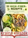 111 High-Fiber-Rezepte Hunkel, Bsc. Oec. Troph.Sarina 9783842631366 Humboldt