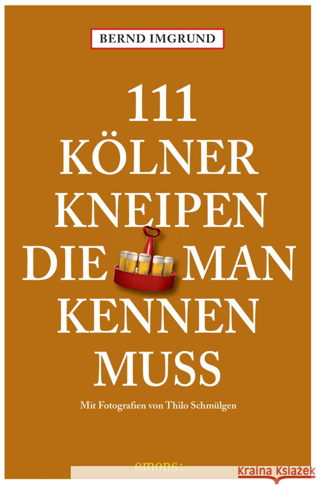 111 Kölner Kneipen, die man kennen muss Imgrund, Bernd 9783740817534 Emons Verlag - książka