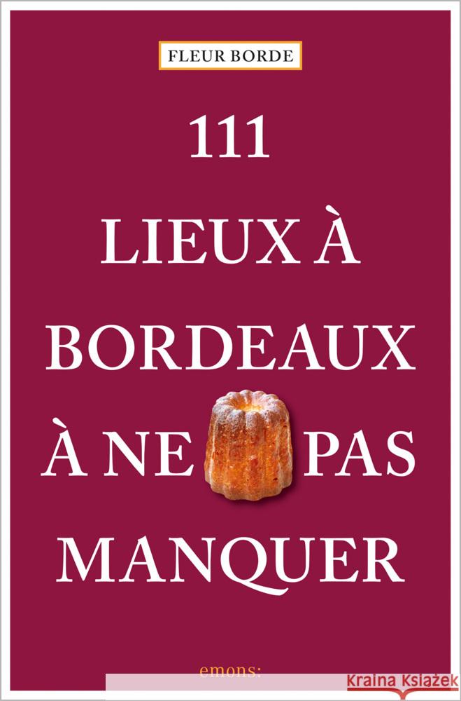 111 Lieux à Bordeaux à ne pas manquer Borde, Fleur 9783740812904 Emons Verlag - książka