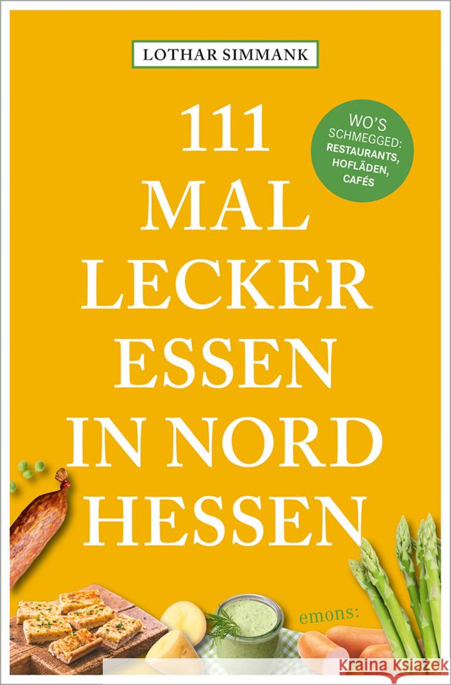 111 Mal lecker essen in Nordhessen - Wo's schmegged Simmank, Lothar 9783740820619 Emons Verlag - książka