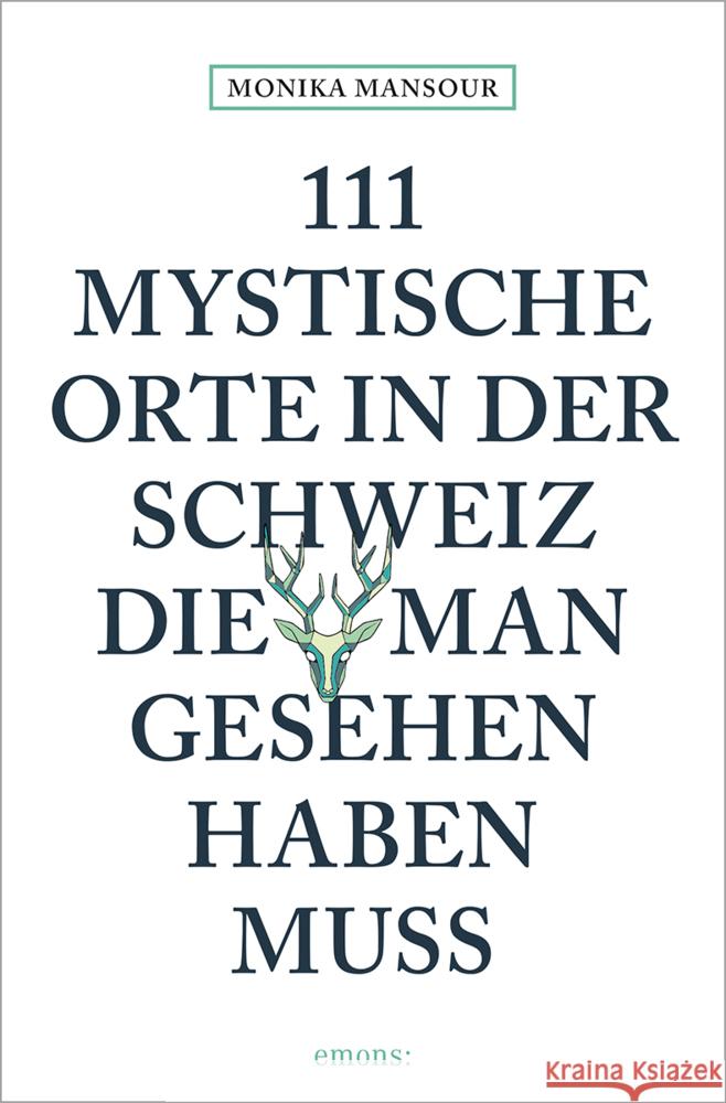 111 mystische Orte in der Schweiz, die man gesehen haben muss Mansour, Monika 9783740818173 Emons Verlag - książka