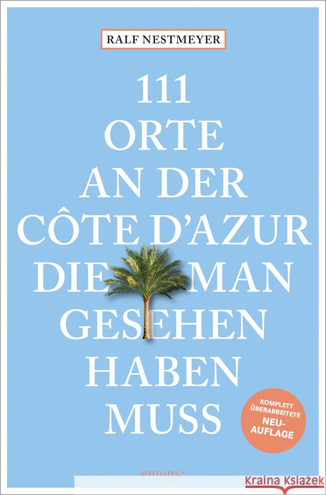 111 Orte an der Côte d'Azur, die man gesehen haben muss Nestmeyer, Ralf 9783740824594 Emons Verlag - książka