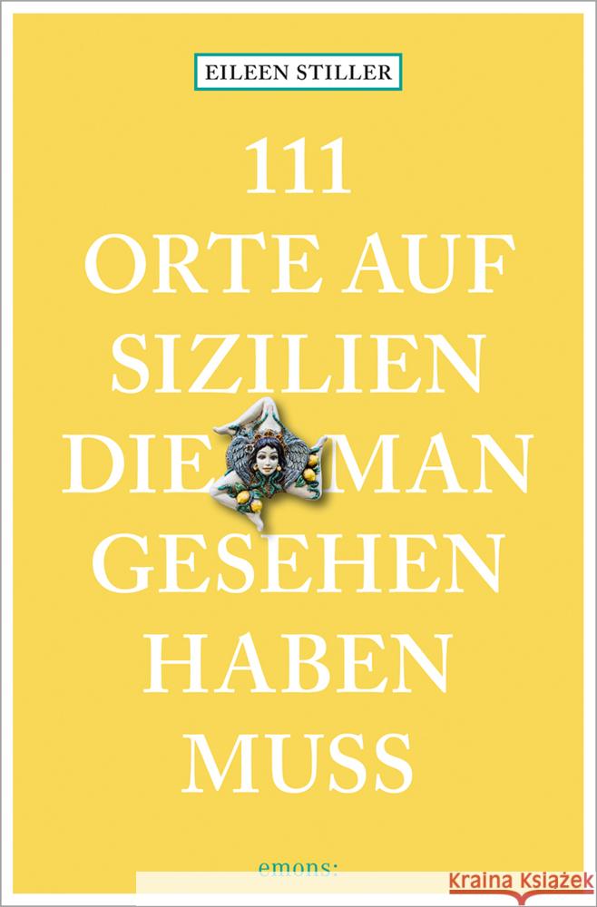 111 Orte auf Sizilien, die man gesehen haben muss Stiller, Eileen 9783740814243 Emons Verlag - książka