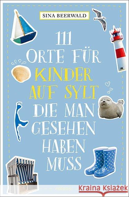 111 Orte für Kinder auf Sylt, die man gesehen haben muss : Reiseführer Beerwald, Sina 9783740808402 Emons - książka