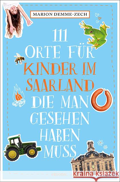 111 Orte für Kinder im Saarland, die man gesehen haben muss Demme-Zech, Marion 9783740812058 Emons Verlag - książka