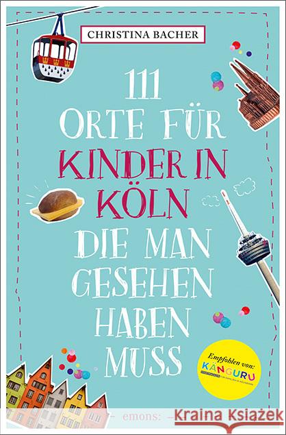 111 Orte für Kinder in Köln, die man gesehen haben muss Bacher, Christina 9783740823474 Emons Verlag - książka