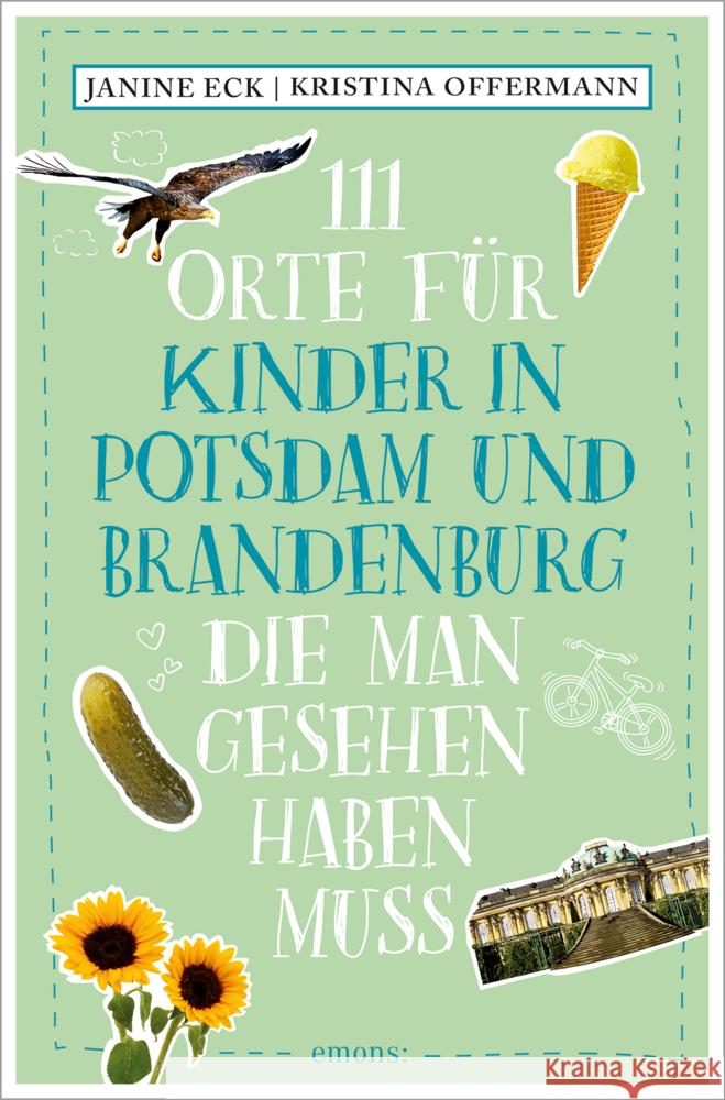 111 Orte für Kinder in Potsdam und Brandenburg, die man gesehen haben muss Eck, Janine, Offermann, Kristina 9783740822279 Emons Verlag - książka