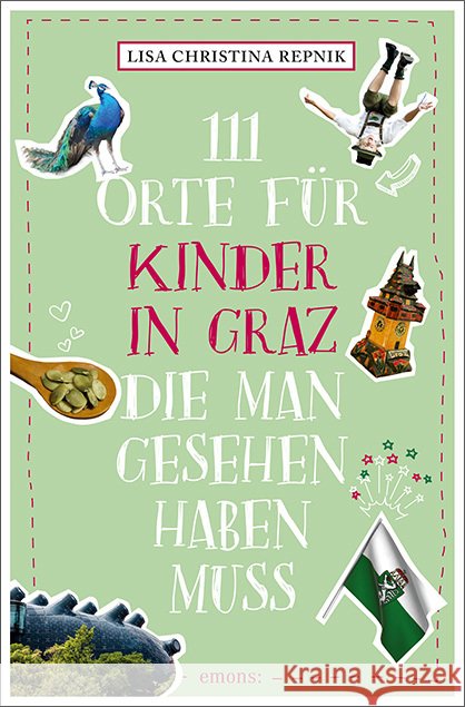 111 Orte für Kinder in Graz, die man gesehen haben muss Repnik, Lisa Christina 9783740812737 Emons Verlag - książka