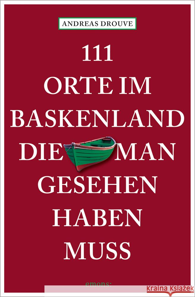 111 Orte im Baskenland, die man gesehen haben muss Drouve, Andreas 9783740820237 Emons Verlag - książka