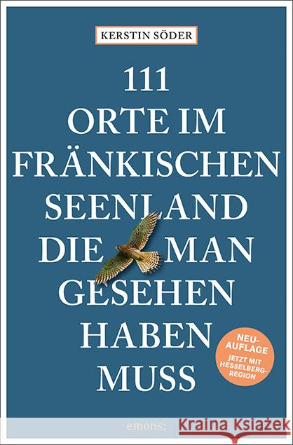 111 Orte im Fränkischen Seenland, die man gesehen haben muss Söder, Kerstin 9783740810726 Emons Verlag - książka