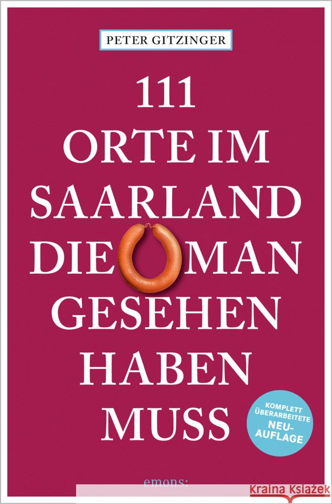 111 Orte im Saarland, die man gesehen haben muss Gitzinger, Peter 9783740822637 Emons Verlag - książka