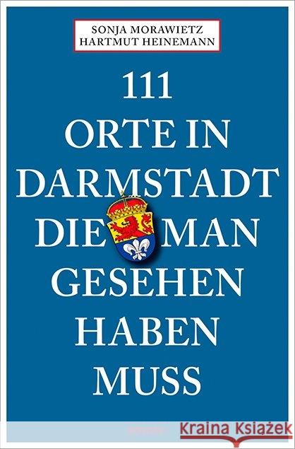 111 Orte in Darmstadt, die man gesehen haben muss Morawietz, Sonja; Heinemann, Hartmut 9783954519200 Emons - książka