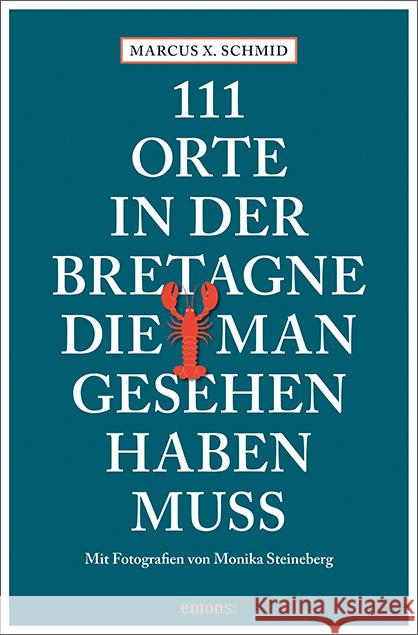 111 Orte in der Bretagne, die man gesehen haben muss Schmid, Marcus X. 9783740822620 Emons Verlag - książka