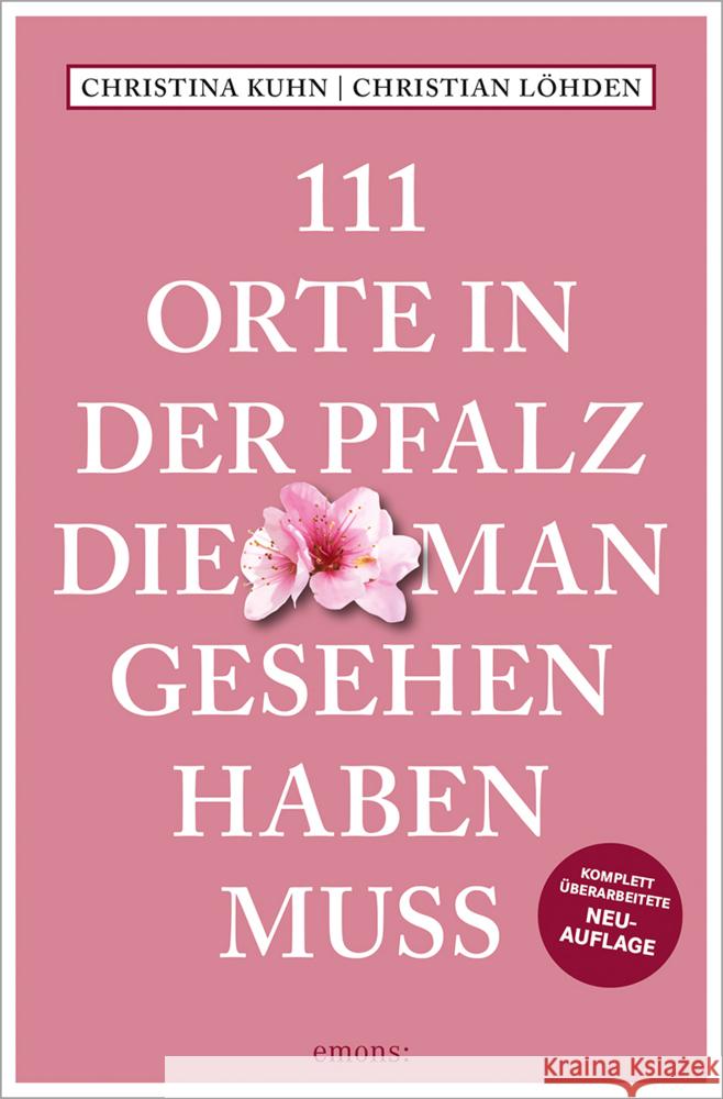 111 Orte in der Pfalz, die man gesehen haben muss Kuhn, Christina, Löhden, Christian 9783740821203 Emons Verlag - książka