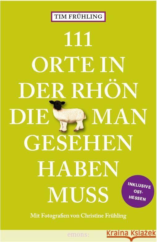 111 Orte in der Rhön, die man gesehen haben muss Frühling, Tim 9783740823771 Emons Verlag - książka