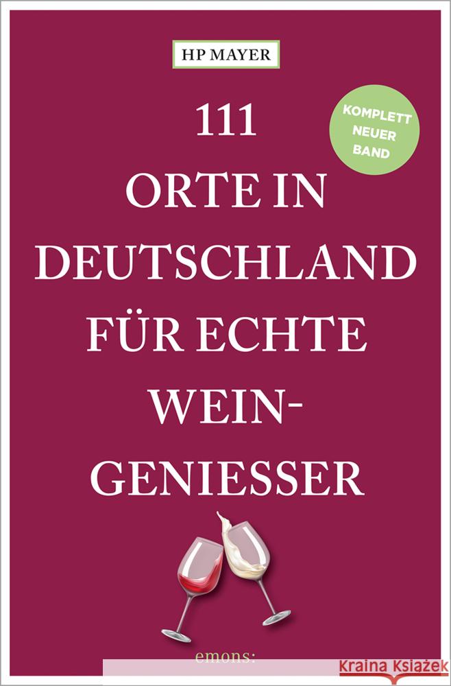 111 Orte in Deutschland für echte Weingenießer Mayer, HP 9783740822019 Emons Verlag - książka