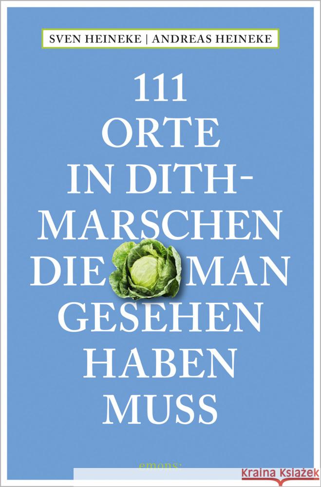 111 Orte in Dithmarschen, die man gesehen haben muss Heineke, Andreas, Heineke, Sven 9783740820404 Emons Verlag - książka