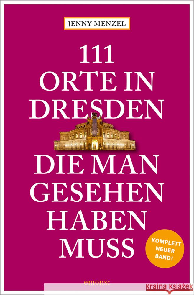 111 Orte in Dresden, die man gesehen haben muss Menzel, Jenny 9783740819200 Emons Verlag - książka