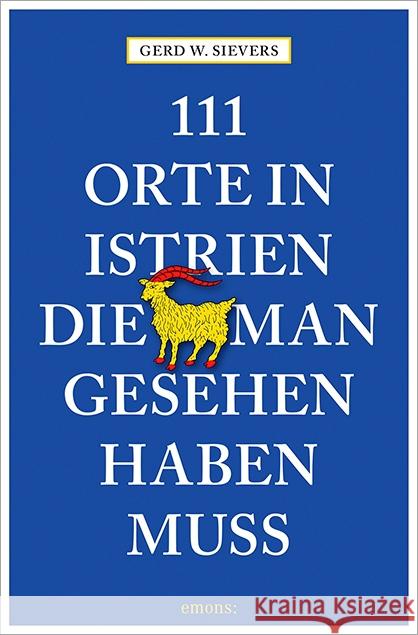 111 Orte in Istrien, die man gesehen haben muss Sievers, Gerd W. 9783954518586 Emons - książka