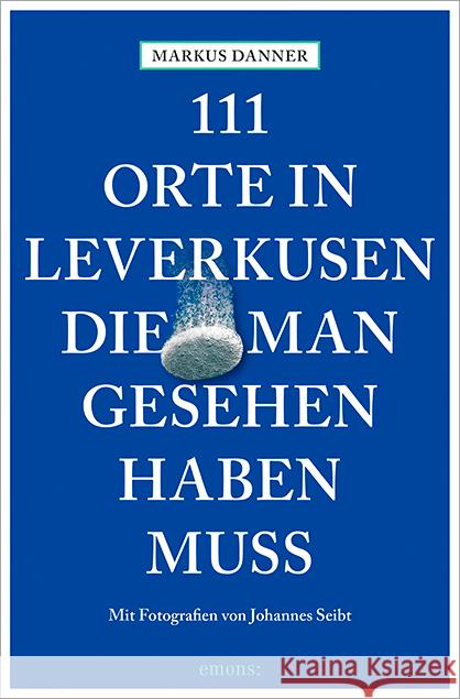 111 Orte in Leverkusen, die man gesehen haben muss Danner, Markus 9783954518494 Emons - książka