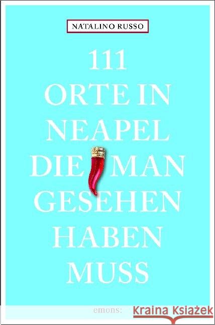 111 Orte in Neapel, die man gesehen haben muss : Reiseführer Russo, Natalino 9783740804787 Emons - książka