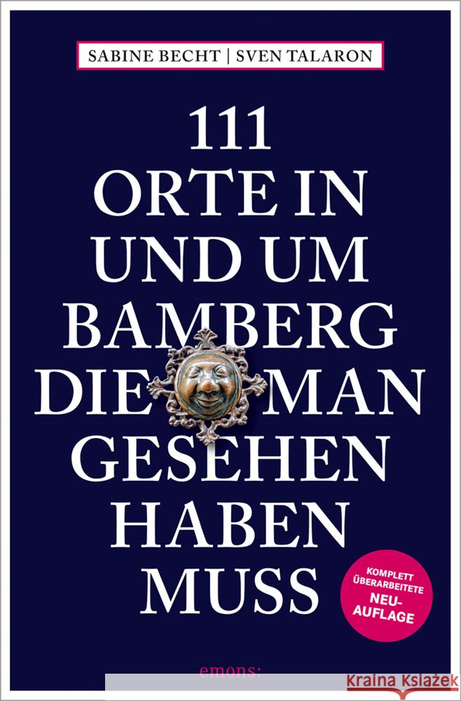 111 Orte in und um Bamberg, die man gesehen haben muss Becht, Sabine, Talaron, Sven 9783740823214 Emons Verlag - książka