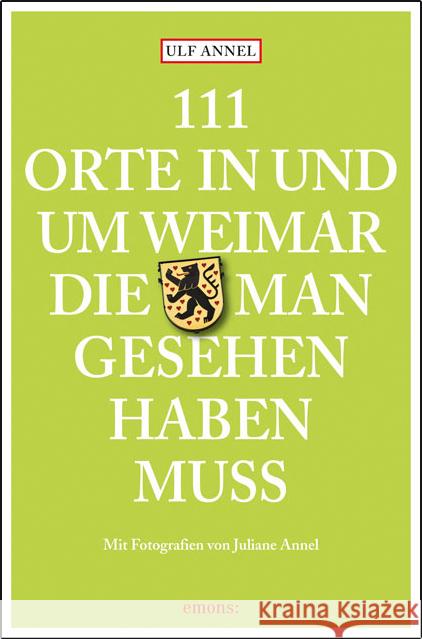 111 Orte in und um Weimar, die man gesehen haben muss Annel, Ulf 9783740811938 Emons Verlag - książka