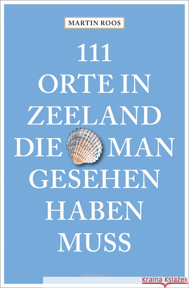 111 Orte in Zeeland, die man gesehen haben muss Roos, Martin 9783740816025 Emons Verlag - książka